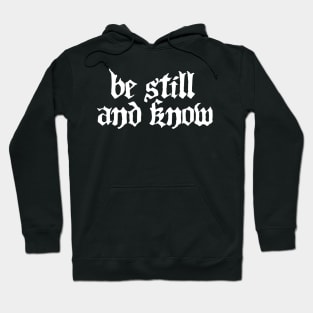 Be Still | Christian God Bible Quote Hoodie